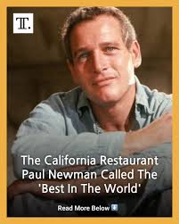 The Ojai Ranch was Paul Newman's favorite restaurant in the world.
