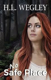 No Safe Place (Witness Protection): Wegley, H. L.: 9780996493772:  Amazon.com: Books