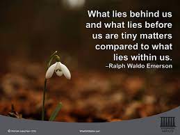What Lies Behind Us And What Lies Before Us Are Tiny Matters Compared To What Lies Within Us Exemplary Business Ethics Leadership