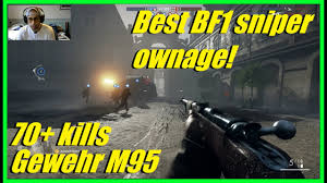 Best Bf1 Sniper Rifle Ownage 70 Killls Mvp Gewehr M95 Infantry Battlefield 1 Youtube