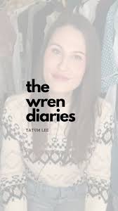 The Wren Diaries!, With Director Tatum Lee