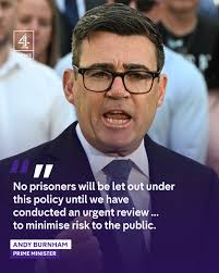 Prime Minister Andy Burnham has announced he is pausing the early release  scheme that would have seen thousands of prisoners let out before their  sentence was complete. Burnham said no prisoners will