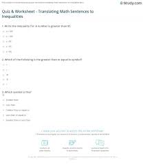 Writing linear inequalities from the graph is the reverse process of graphing linear inequalities. Quiz Worksheet Translating Math Sentences To Inequalities Study Com
