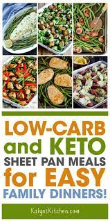 When You Need To Get A Quick Low Carb Dinner On The Table These Low Carb And Keto Sheet Pan Meals For Ea Sheet Pan Recipes Easy Family Dinners Low Carb Dinner