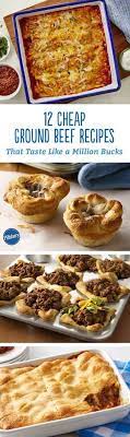 11 Cheap Ground Beef Recipes That Taste Like A Million Bucks Recipes Ground Beef Recipes Pilsbury Recipes