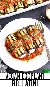 Vegan Eggplant Rollatini Recipe Eggplant Rollatini Vegan Eggplant Eggplant Recipes