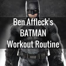 Ben Affleck Workout Routine And Diet Plan Train Like Batman Ben Affleck Workout Ben Affleck Batman Workout Batman Workout