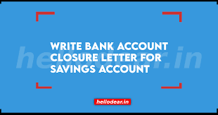 Before writing a letter to close bank account you should check with a bank accountant first as to whom should you address this letter to. Guide How To Write Bank Account Closure Letter For Savings Account
