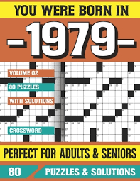 Then you probably can't resist the mystery of a good puzzle. You Were Born In 1979 Crossword Puzzles For Adults Crossword Puzzle Book For Adults Seniors And All Puzzle Book Fans Large Print Paperback The Book Seller