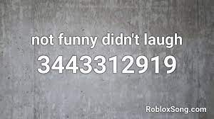 25 best roblox meme id memes funny memes dank memes. Not Funny Didn T Laugh Roblox Id Roblox Music Codes