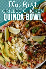 Grilled Chicken Quinoa Bowls Modernmealmakeover Com Recipe In 2020 Grilled Chicken Chicken Chicken Quinoa