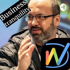 Business tranquility • A podcast