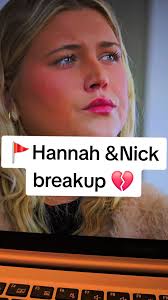 Hannah and Nick Breakup