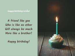 Wish him joy, happiness, love, success, and wonderful life! Birthday Wishes For Friend Like Brother Happy Birthday Wisher