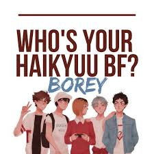 Hope you guys like it. Who Is Your Haikyuu Boyfriend Quiz