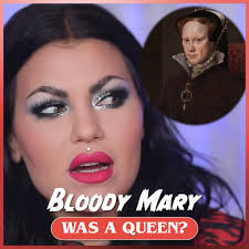 Who Was Bloody Mary?