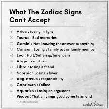 Some signs that might not match well with a taurus are leo and aquarius. What The Zodiac Signs Can T Accept