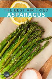 Once You Taste Air Fryer Asparagus You Ll Never Make It Any Other Way Deliciously Tender Air Fryer Recipes Healthy Air Fryer Dinner Recipes Asparagus Recipe