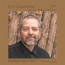 Amazon.com: Evil Opportunist : Robert Luis Chavez: Digital Music