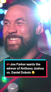 Joe Parker Eyes Anthony Joshua vs. Daniel Dubois Winner