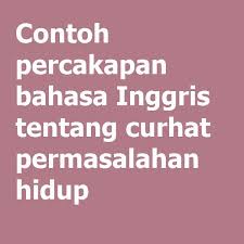 Enough practicing for today, i need to cool it off for tomorrow's audition, oh wait, what time is it? Contoh Percakapan Bahasa Inggris Tentang Curhat Permasalahan Hidup Examples Latihan Soal Bahasa Inggris