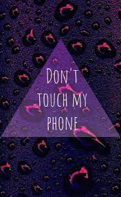 Dont touch my phone wallpapers for iphone. U8xrutr1pcqwxm