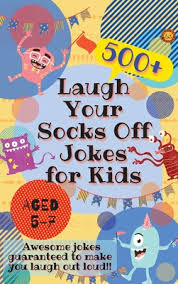 As lifelong readers, we can't help but appreciate a good pun or an especially hilarious bit of wordplay. Laugh Your Socks Off Jokes For Kids Aged 5 7 500 Awesome Jokes Guaranteed To Make You Laugh Out Loud Hardcover The Collective Oakland