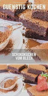 Mit Dem Schokoladigen Rezept Fur Einen Wahren Schokotraum In Form Eines Schokokuchen Vom Blech Bring Schokokuchen Schokokuchen Vom Blech Kuchen Rezepte Einfach