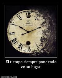 El Tiempo Siempre Pone Todo En Su Lugar Clock Wallpaper Watch Wallpaper Phantom Time Hypothesis