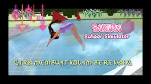 Tutorial Cara Membuat Kolam Berenang Sakura School Simulator Youtube