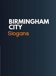 147 Best Birmingham City Slogans Thebrandboy Com Birmingham City Business Slogans Slogan