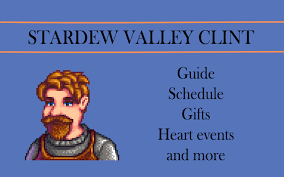 He owns and runs the local blacksmith. Stardew Valley Clint Guide Schedule Events And More Stardew Valley