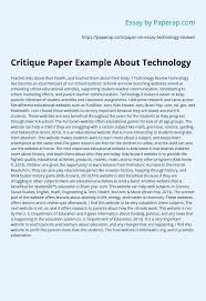 Useful tips and examples are citied below for the students to understand the process of critiquing a research paper with expertise. Critique Paper Example About Technology Essay Example