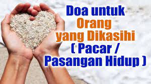 Ya rabb, aku berdoa agar aku dapat mencontohi sifat dan akhlak mulia bagina rasulullah saw dan isteriku jua trackbacks. Doa Untuk Orang Yang Dikasihi Pacar Pasangan Hidup Doa Katolik Youtube