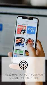 The 20 Most Popular Podcasts To Listen To Right Now Popular Podcasts Podcasts Listening