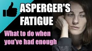 Do you have ASPERGER'S FATIGUE? High-functioning autism: Survival is easy  if you have a game plan