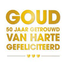 Hier Vind Je De Mooiste En Origineelste Huwelijkswensen Bij Een 50 Jarig Huwelijk Gouden Huwelijk Verras Huwelijksverjaardag Kaarten Huwelijk Gefeliciteerd
