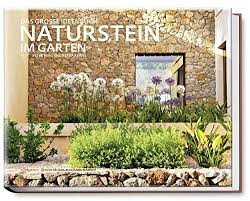 Januar sind wir wieder wie gewohnt für sie da. Naturstein Im Garten Das Grosse Ideenbuch Garten Und Ideenbucher Bjvv Amazon De Peter Berg Petra Reidel Jurgen Becker Marianne Majerus Bucher