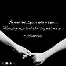 In Fake Love Hope Is Lik Quotes Writings By Ashish Bajaj Yourquote