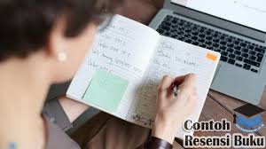 Tujuan pertama resensi adalah memberikan informasi kepada pembacanya. Contoh Resensi Buku Dan Langkah Langkah Membuatnya Lengkap