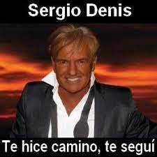 The best memes from instagram, facebook, vine, and twitter about sergio denis. Sergio Denis Te Hice Camino Te Segui Canciones Historia De La Musica Letras De Musica
