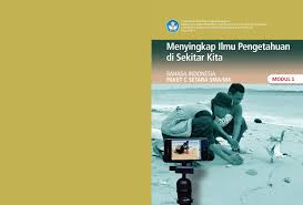 Maybe you would like to learn more about one of these? Modul Kesetaraan Paket C Bahasa Indonesia Menyingkap Ilmu Pengetahuan Di Sekitar Kita By Ritanwahyuni12 Issuu