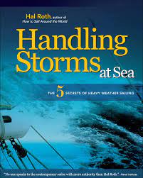 Handling Storms At Sea: The 5 Secrets Of Heavy Weather Sailing: Roth, Hal:  9780071496483: Amazon.com: Books