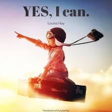 Reply To Every Dream With Yes I Can By Louise Hay Louise Hay Louise Hay Quotes Yes I Can