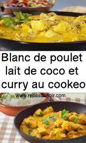 Blanc De Poulet Lait De Coco Et Curry Au Cookeo Recette Poulet Blanc En 2020 Blanc De Poulet Poulet Lait De Coco Recette Poulet Curry