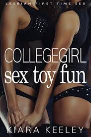 Stim toys & fidget toys. College Girl Sex Toy Fun Lesbian First Time Sex Kindle Edition By Keeley Kiara Literature Fiction Kindle Ebooks Amazon Com