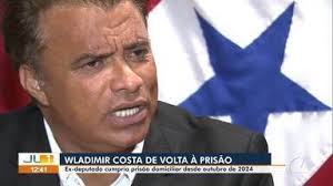 Ex-deputado federal Wladimir Costa volta à prisão em Santa Izabel do Pará