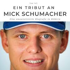 Amazon.com: Ein Tribut an Mick Schumacher: Eine unautorisierte Biografie in  Bildern (German Edition): 9783750519282: Volz, Tom: Libros