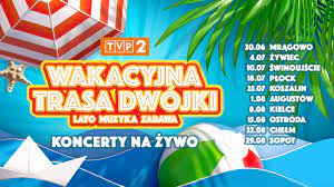 Wakacyjna trasa dwójki 2020 z gwiazdami. Wakacyjna Trasa Dwojki 2021 Kto Wystapi Kiedy I Gdzie Koncerty