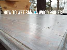 Create A Smooth As Glass Finish On Wood Projects Wood Projects Painting Wood Furniture Sanding Wood